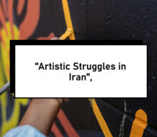 Challenges Facing Contemporary Artists in Iran